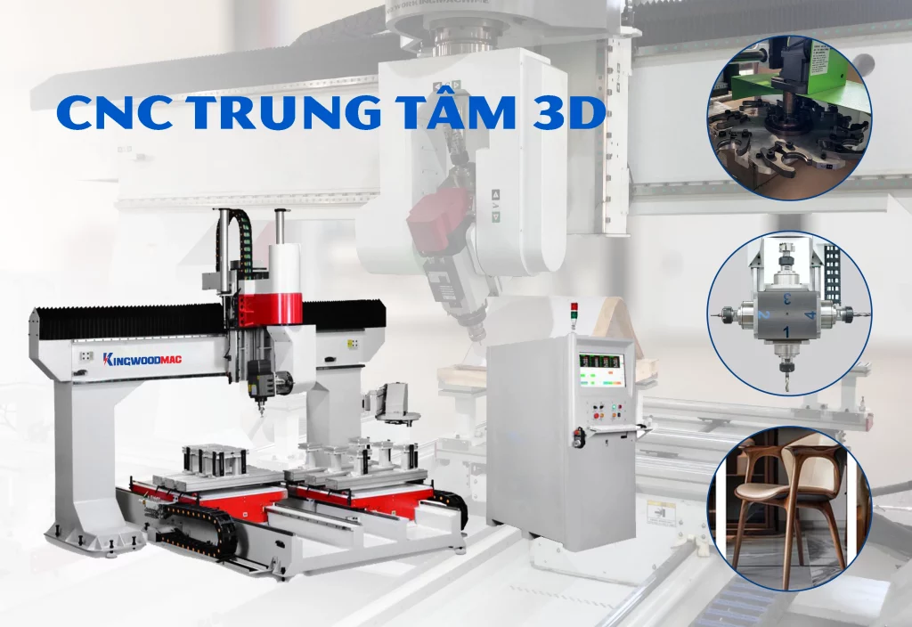 Máy cnc trung tâm 3D | Kingwoodmac